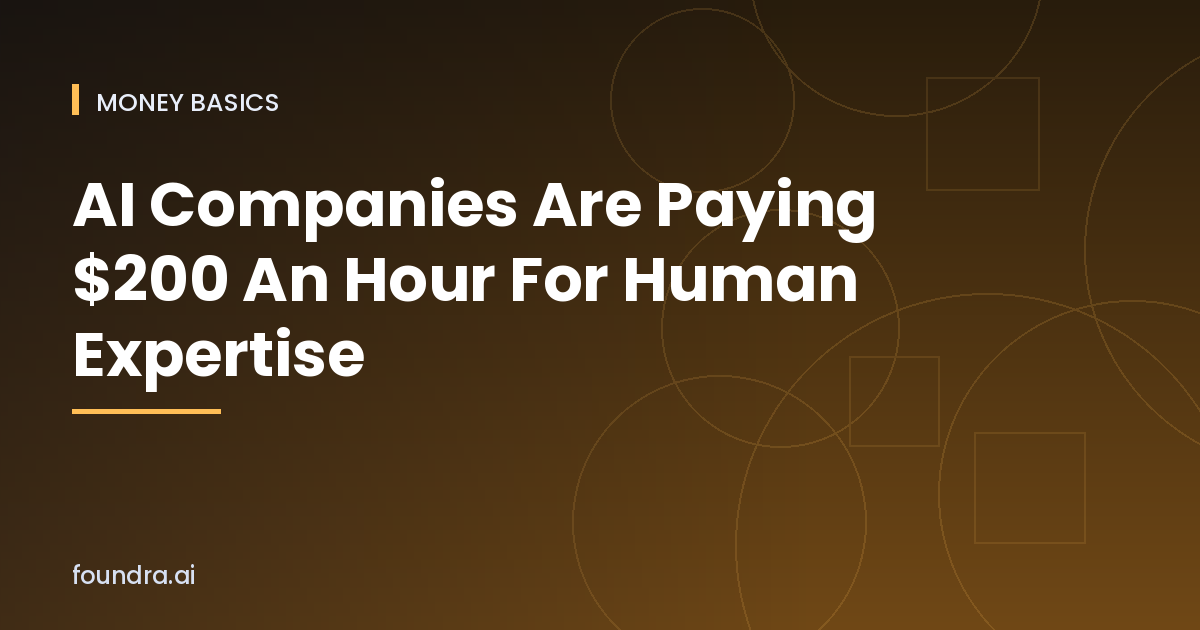 AI Companies Are Paying $200 An Hour For Human Expertise. Your Kid Should Know Why.