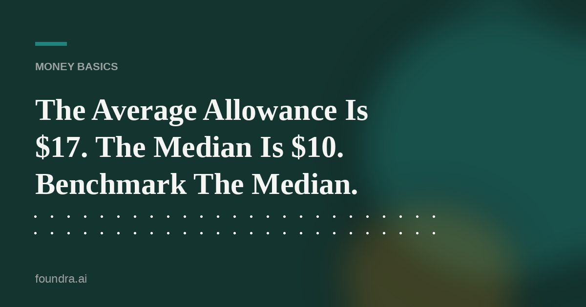 The Average Allowance Is $17. The Median Is $10. Benchmark The Median.