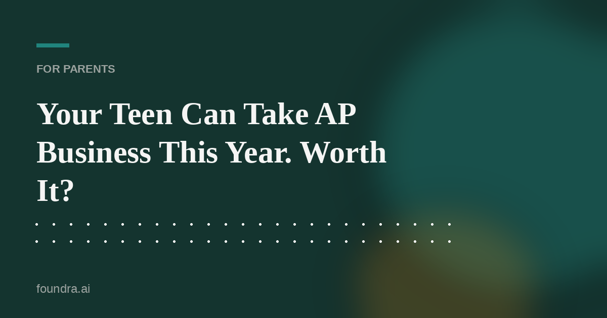Your Teen Can Take AP Business This Year. Worth It?