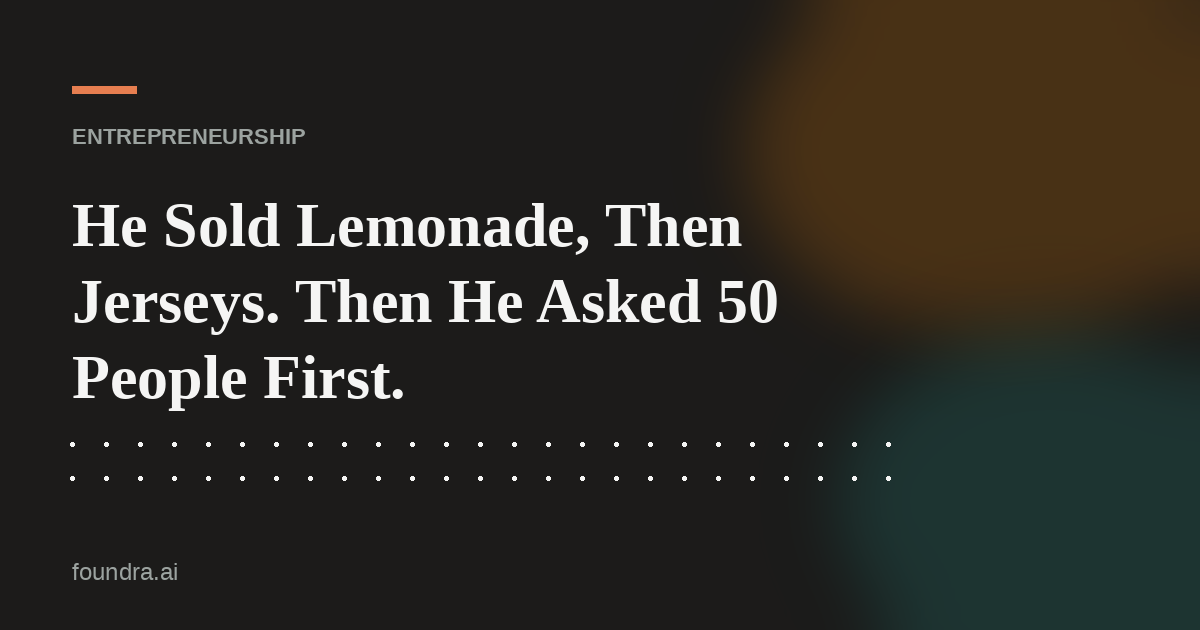 He Sold Lemonade, Then Jerseys. Then He Asked 50 People First.
