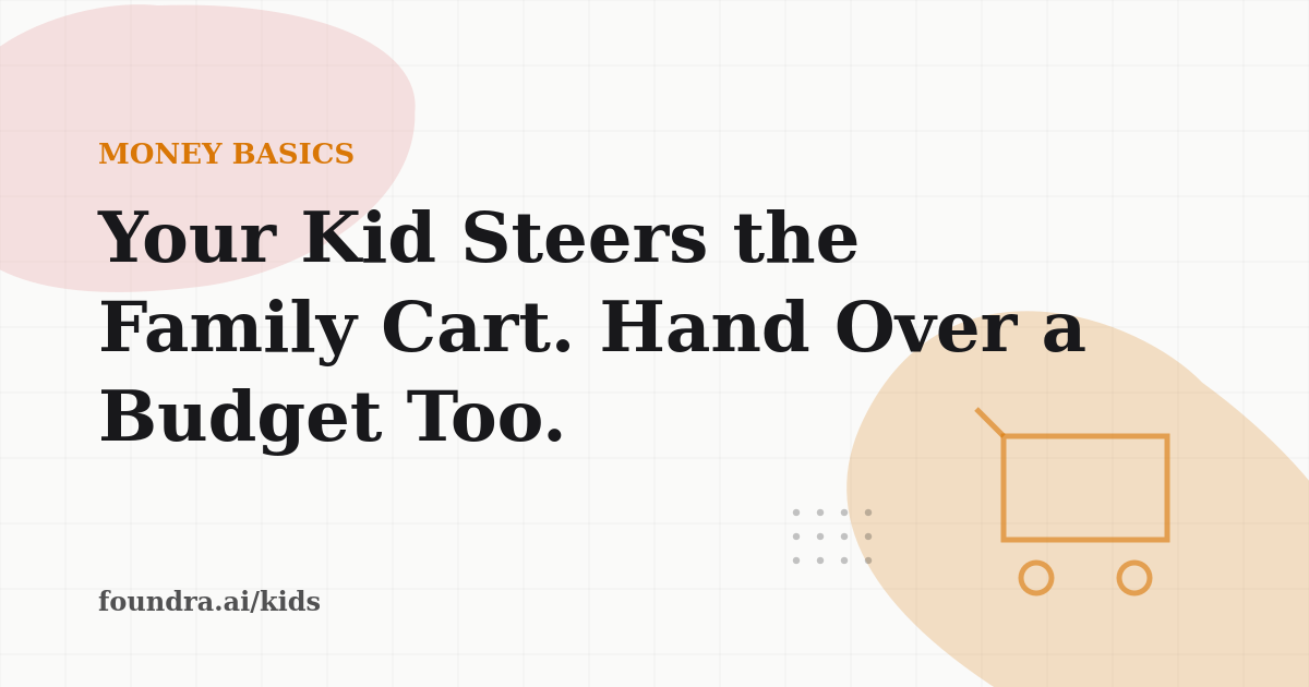 Your Kid Steers the Family Cart. Hand Over a Budget Too.