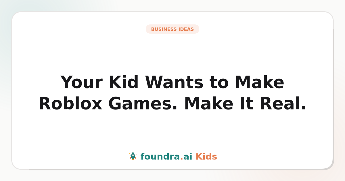 Your Kid Wants to Make Roblox Games. Make It Real.