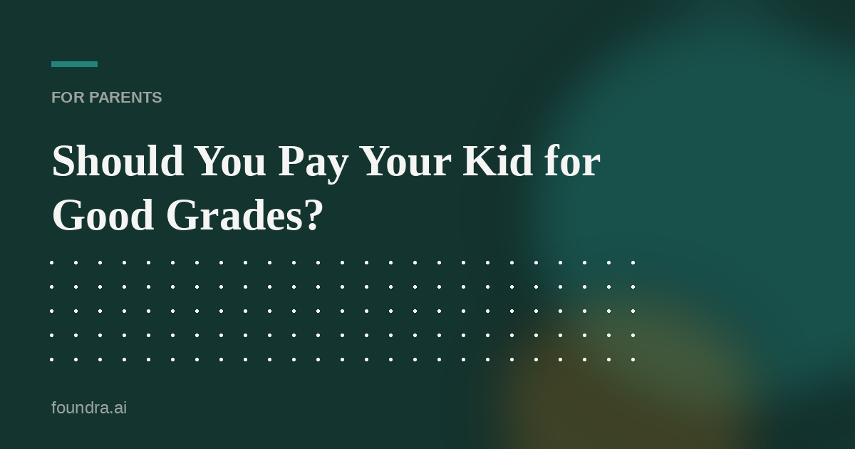 Should You Pay Your Kid for Good Grades?