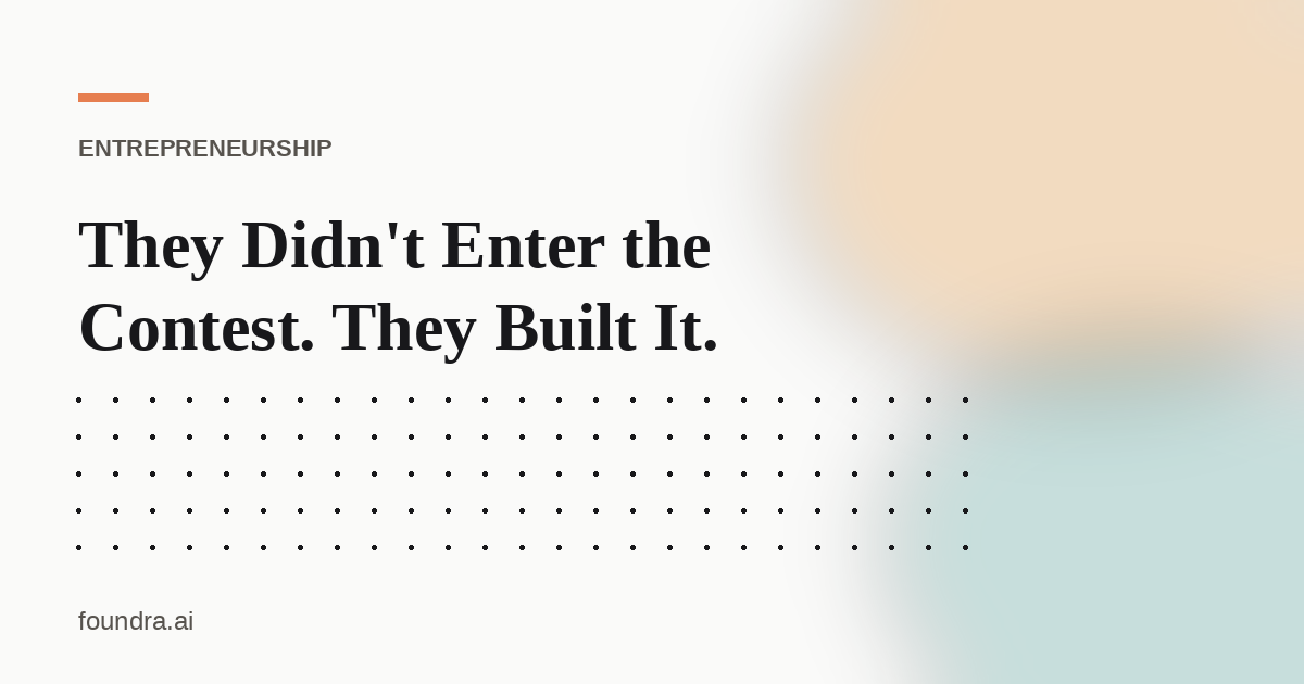 They Didn't Enter the Contest. They Built It.