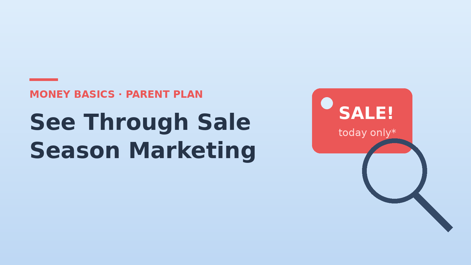 Teach Your Kid to See Through Sale Season Marketing