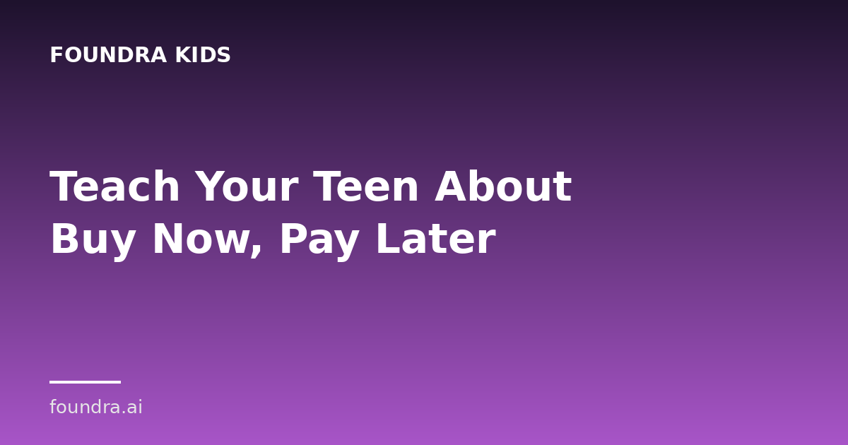 Teach Your Teen About Buy Now, Pay Later This Summer