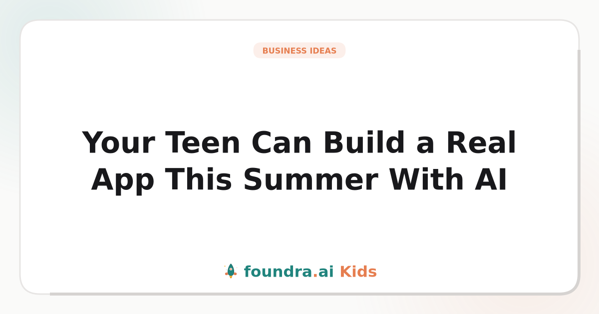 Your Teen Can Build a Real App This Summer With AI