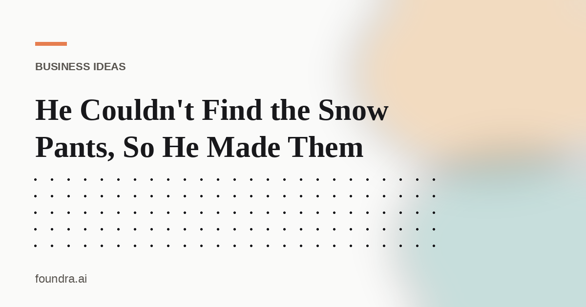 He Couldn't Find the Snow Pants, So He Made Them