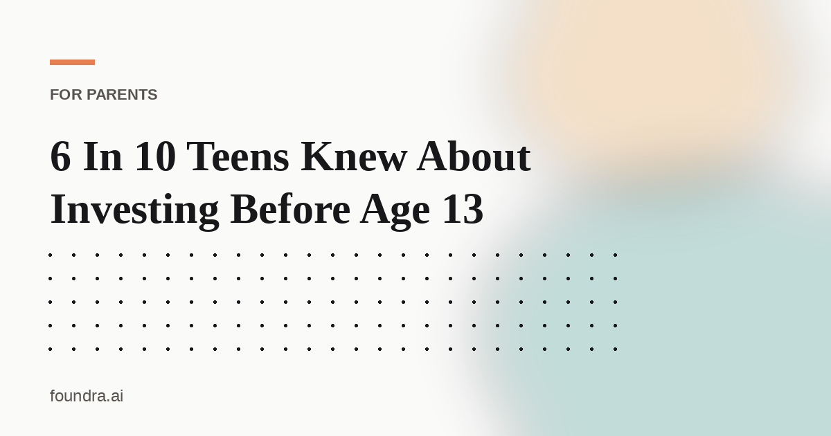 6 In 10 Teens Knew About Investing Before Age 13