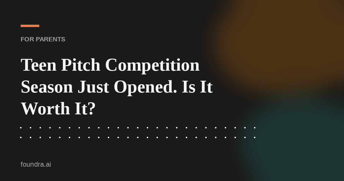 Teen Pitch Competition Season Just Opened. Is It Worth It?